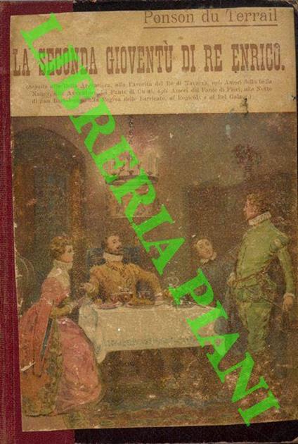La seconda gioventù di Re Enrico - Pierre Alexis Ponson du Terrail - copertina