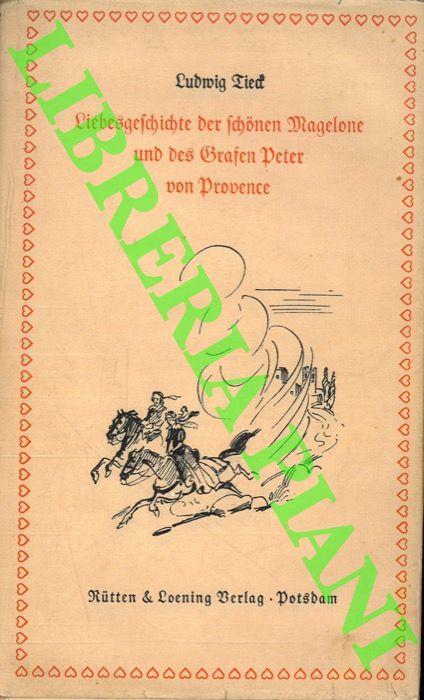 Liebesgeschichte der Schonen Magelone und des Grafen Peter von Provence - Ludwig Tieck - copertina
