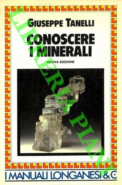 Conoscere i minerali - Giuseppe Tanelli - copertina