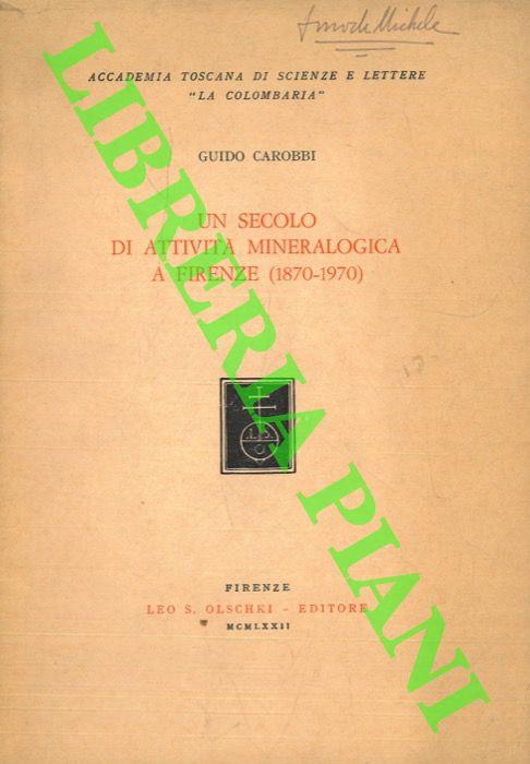 Un secolo di attività mineralogica a Firenze. ( 1870 – 1970)