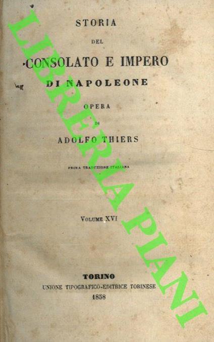 Storia del Consolato e impero di Napoleone. Vol XVI. (Libro 46 e 47 : Washington e Salamanca - Le coorti) - Adolphe Thiers - copertina