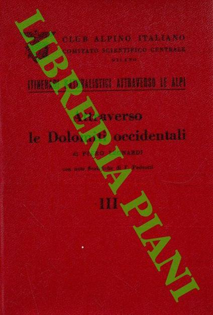Attraverso le Dolomiti Occidentali. Con note floristiche di F. Pedrotti. Itinerari naturalistici attraverso le Alpi III - Piero Leonardi - copertina