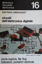 Circuiti dell’elettronica digitale: porte logiche, flip-flop, indicatori, contatori decimali, con 50 disegni nel testo e 13 foto su 4 tavole