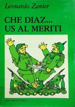 Che Diaz... us al meriti: Storias e storiutas, tradizion e ’migrazion, dets e inventets, eretics, santus e santons