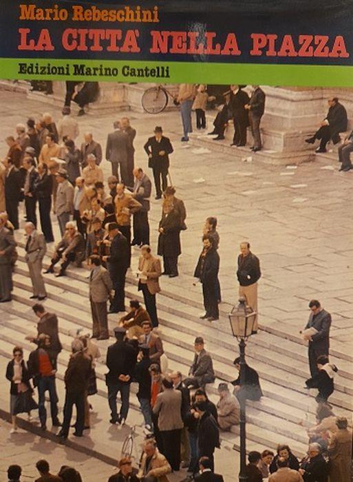 La Città Nella Piazza - Mario Rebeschini - copertina