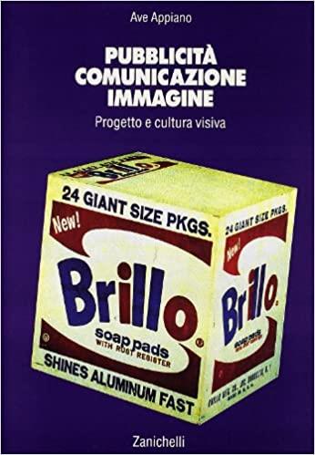 Pubblicità Comunicazione Immagine. Progetto E Cultura Visiva