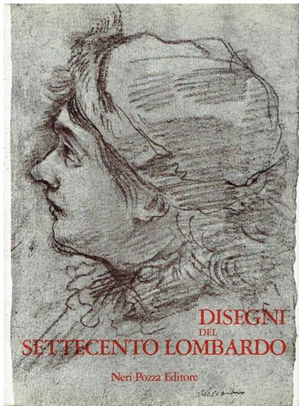 Disegni del settecento lombardo - Amalia Barigozzi Brini - copertina