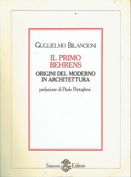 Il primo Behrens : origini del moderno in architettura - Guglielmo Bilancioni - copertina