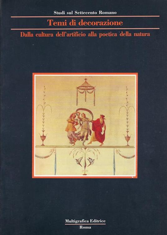 Temi di decorazione : dalla cultura dell'artificio alla poetica della natura - Elisa Debenedetti - copertina