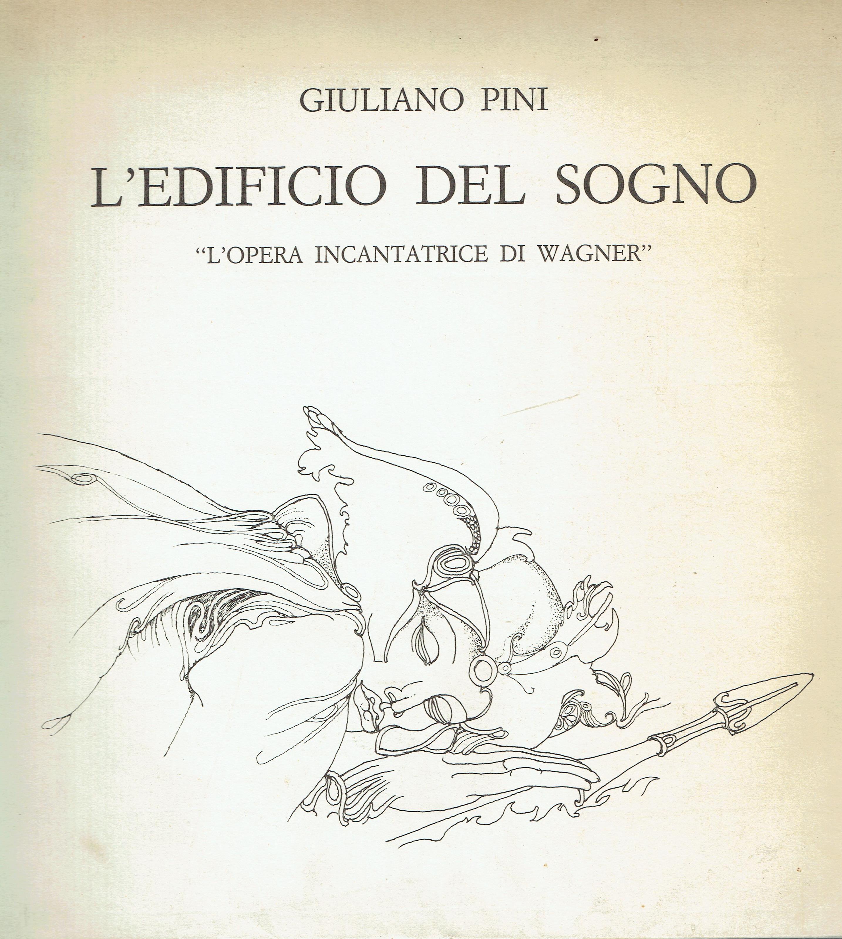 L' edificio del sogno : "L' opera incantatrice di Wagner"