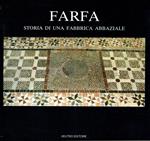 Farfa, storia di una fabbrica abbaziale : mostra permanente, 1985, Abbazia di Farfa, Fara Sabina (Rieti)
