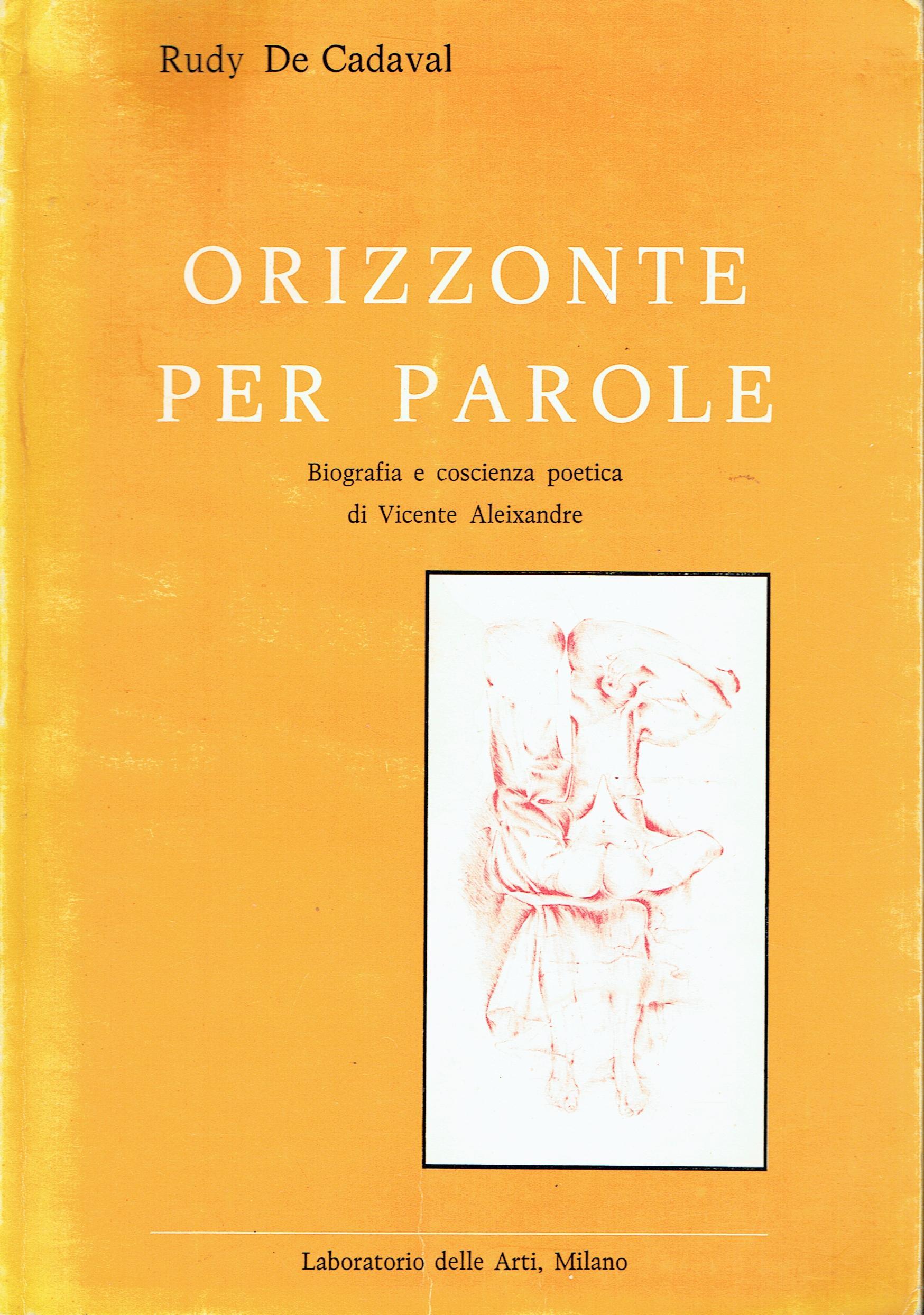 Orizzonte per parole : biografia e coscienza poetica di Vicente Aleixandre