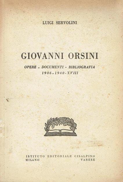 Giovanni Orsini : opere, documenti, bibliografia, 1906-1940 - Luigi Servolini - copertina
