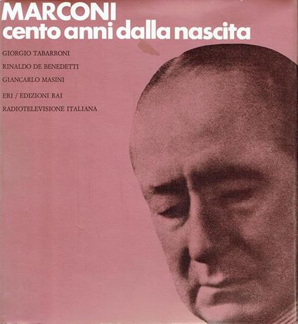 Marconi : cento anni dalla nascita - Giorgio Tabarroni - copertina