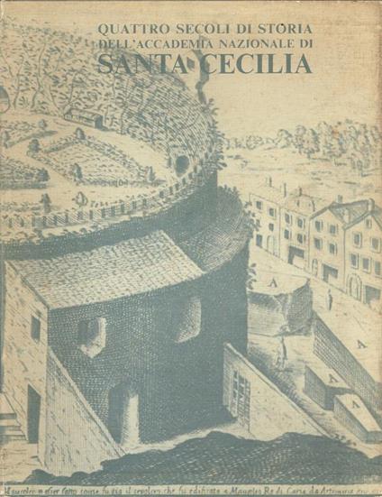 Quattro secoli di storia dell'Accademia Nazionale di Santa Cecilia - Remo Giazotto - copertina