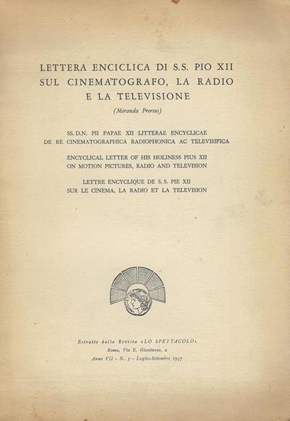 Lettera enciclica di S. S. Pio 12. sul cinematografo, la radio e la televisione : Miranda prorsus - Pio XII - copertina