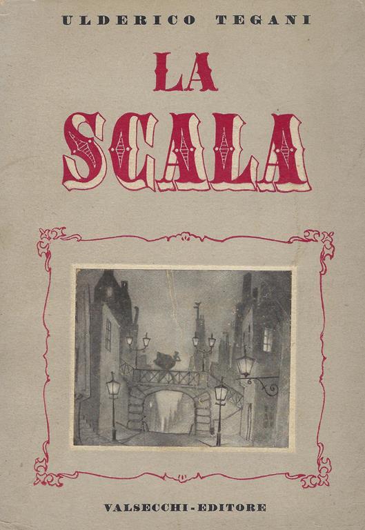La Scala : nella sua storia e nella sua grandezza - Ulderico Tegani - copertina