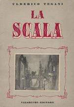 La Scala : nella sua storia e nella sua grandezza