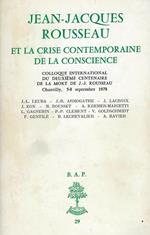 Jean-Jacques Rousseau et la crise contemporaine de la coscience : Colloque international du deuxième centenaire de la mort de J.-J. Rousseau, Chantilly, 5-8 septembre 1978