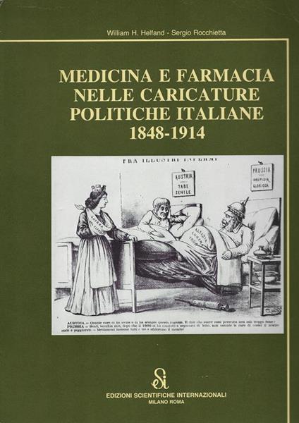 Medicina e farmacia nelle caricature politiche italiane, 1848-1914 - William H. Helfand - copertina