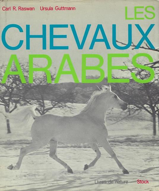Les chevaux arabes - Carl Reinhard Raswan - copertina
