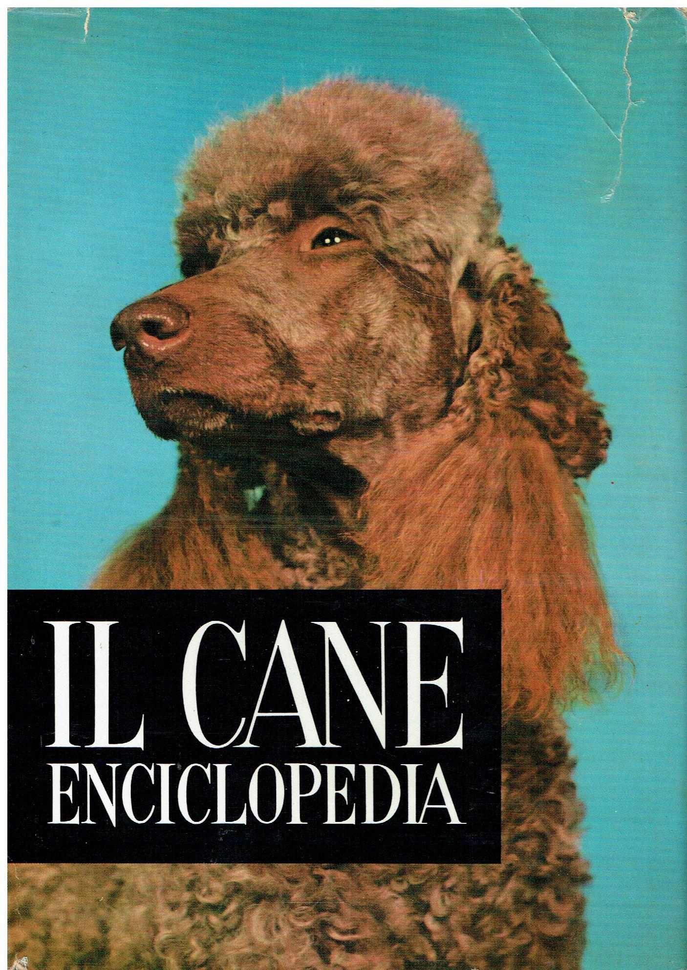 Il cane : enciclopedia