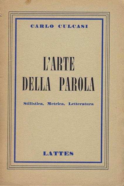 L' arte della parola : stilistica, metrica, letteratura,per le scuole medie superiori - Carlo Culcasi - copertina