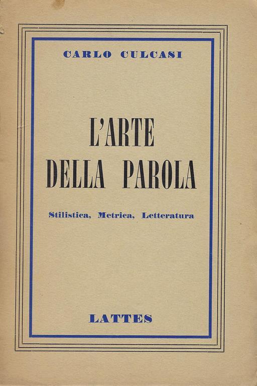 L' arte della parola : stilistica, metrica, letteratura,per le scuole medie superiori - Carlo Culcasi - copertina