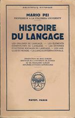 Histoire du langage:les origines du langage,les élements constituifs du langage,les diverses fonctions sociales du langage,les langues du monde,la langueinternationale