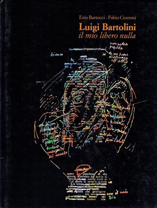 Luigi Bartolini : il mio libero nulla - Ezio Bartocci - copertina