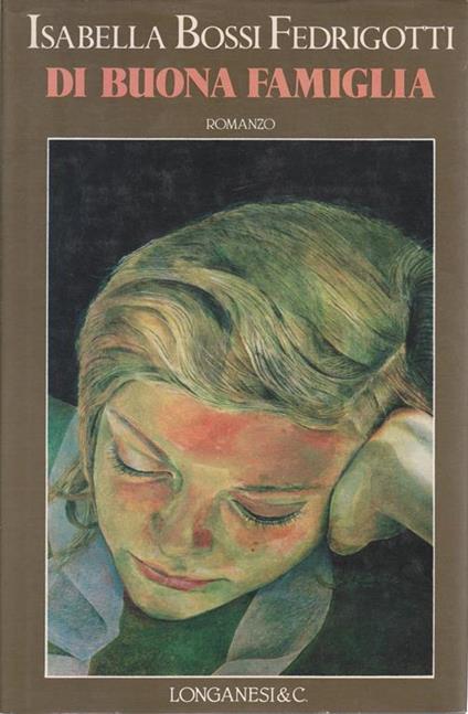 Di buona famiglia : romanzo - Isabella Bossi Fedrigotti - copertina