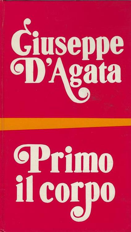 Primo il corpo - Giuseppe D'Agata - copertina