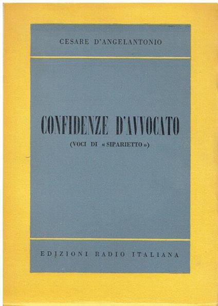 Confidenze d'avvocato : (voci di siparietto) - Cesare D'Angelantonio - copertina