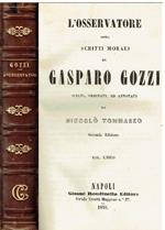 L' osservatore, ossia Scritti morali di Gasparo Gozzi scelti, ordinati ed annotati da Niccolò Tommaseo