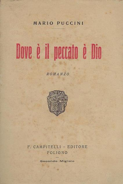 Dove è il peccato è Dio : romanzo - Mario Puccini - copertina