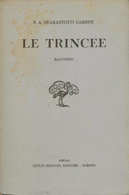 Le trincee : racconto - Pier Antonio Quarantotti Gambini - copertina