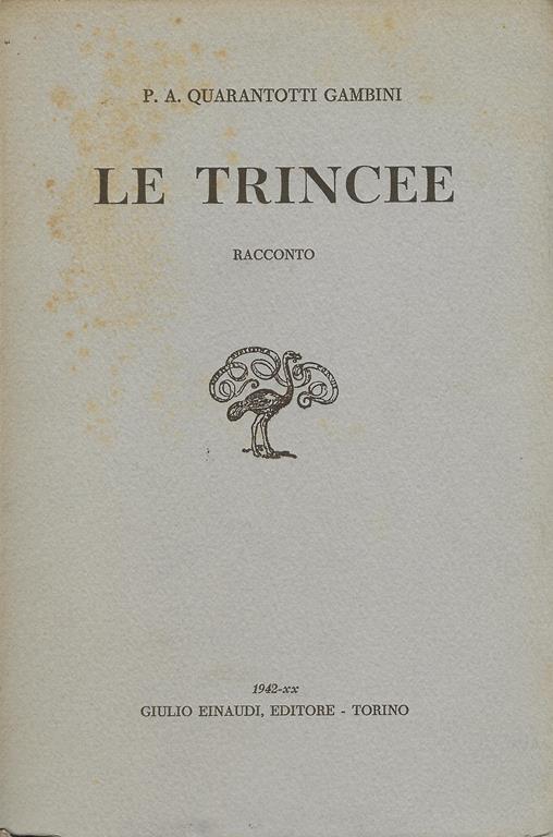 Le trincee : racconto - Pier Antonio Quarantotti Gambini - copertina