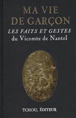 Ma vie de Garcon, ou Les faits et gestes du vicomte de Nantel