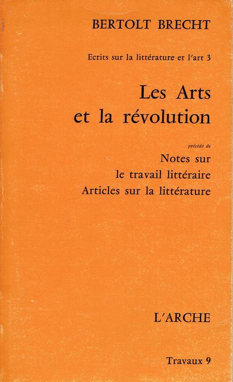 Les arts et la révolution,précédé de Notes sur le travail littéraire,Articles sur la littérature - Bertolt Brecht - copertina