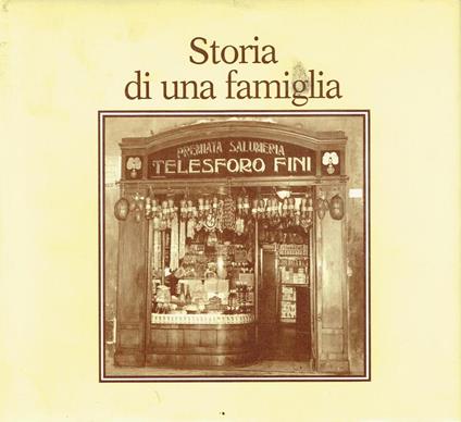 Storia di una famiglia, 1912-1987 - Francesco Biagi - copertina