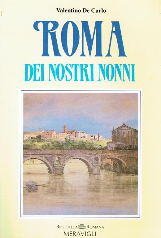 Roma dei nostri nonni - Valentino De Carlo - copertina