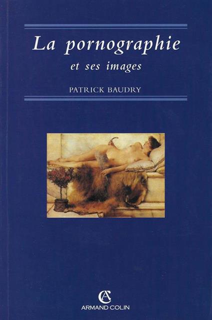 La pornographie et ses images - Patrick Baudry - copertina