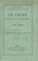 Le crime : causes et remèdes,avec une introduction sur les derniers progrès de l'anthropologie criminelle et un appendice