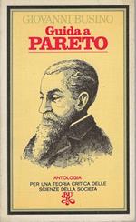 Guida a Pareto : un'antologia,per una teoria critica delle scienze della societa
