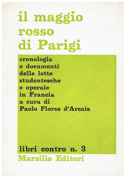 Il maggio rosso di Parigi : cronologia e documenti delle lotte studentesche e operaie in Francia - Paolo Flores D'Arcais - copertina