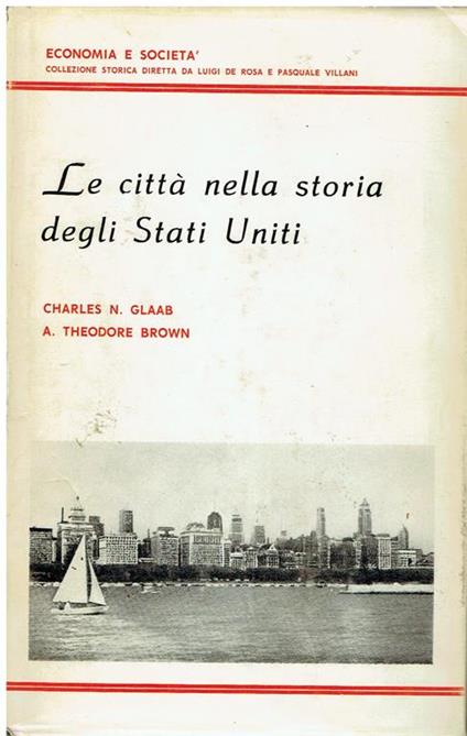 Le citta nella storia degli Stati Uniti - Charles N. Glaab - copertina