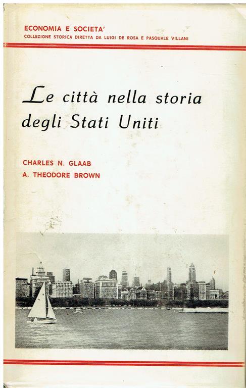 Le citta nella storia degli Stati Uniti - Charles N. Glaab - copertina