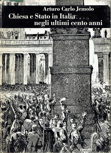 Chiesa e Stato in Italia negli ultimi cento anni - Arturo Carlo Jemolo - copertina