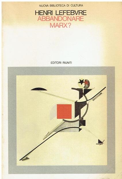 Abbandonare Marx? - Henri Lefebvre - copertina