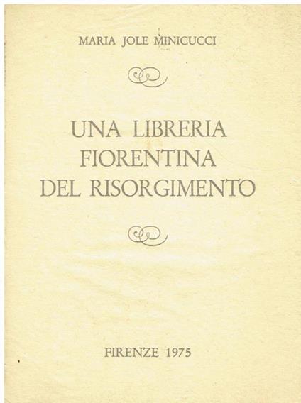 Una libreria fiorentina del Risorgimento - Maria Jole Minicucci - copertina